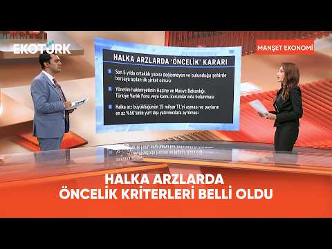 Halka Arzlarda Öncelik Kriterleri Belli Oldu | Manşet Ekonomi