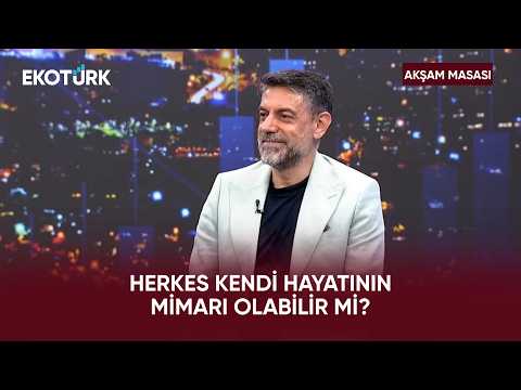 ‘Doğuştan Şanslı’ Olmak Algısı Doğru Mu? | Akşam Masası