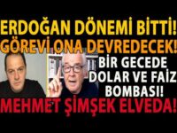 ERDOĞAN DÖNEMİ BİTTİ! GÖREVİ ONA DEVREDECEK! BİR GECEDE DOLAR VE FAİZ BOMBASI! MEHMET ŞİMŞEK ELVEDA!