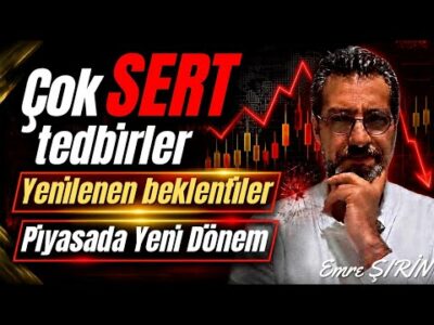 ÇOK SERT TEDBİRLER YENİLENEN BEKLENTİLER! PİYASADA YENİ DÖNEM | Emre ŞİRİN #borsa #altın #gümüş