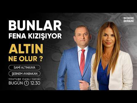 Bunlar Fena Kızışıyor | Altın Ne Olur ? | Tahviller ve Enflasyon | Şebnem Ayabakan | Ekonomi Ekranı