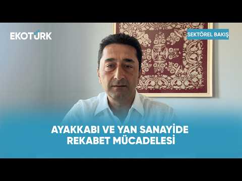 Ayakkabı ve Yan Sanayi Sektöründe Pazar | Sektörel Bakış