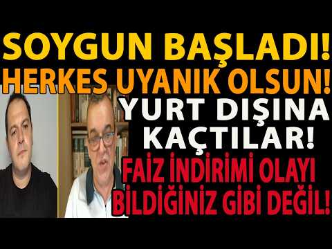SOYGUN BAŞLADI! HERKES UYANIK OLSUN! YURT DIŞINA KAÇTILAR! FAİZ İNDİRİMİ OLAYI BİLDİĞİNİZ GİBİ DEĞİL