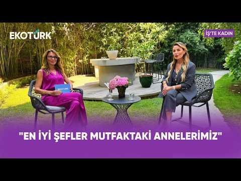 "En İyi Şefler Mutfaktaki Annelerimiz" | Yıldız Öz Samaha | İş'te Kadın