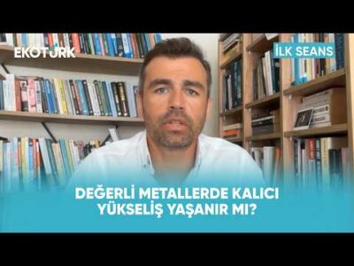 Değerli Metallerde Kalıcı Yükseliş Yaşanır Mı? | İlk Seans