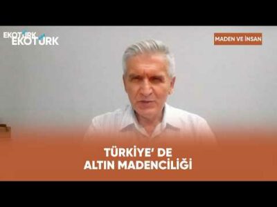 Türkiye'nin Altın Potansiyeli ve Maden Sahaları | Maden ve İnsan