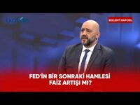 Fed Bu Yıl Politika Faizinde Artışa Gider Mi? | Beklenti Raporu
