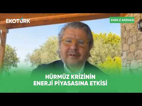 Hürmüz Krizinin Enerji Piyasasına Etkisi | Enerji Arenası