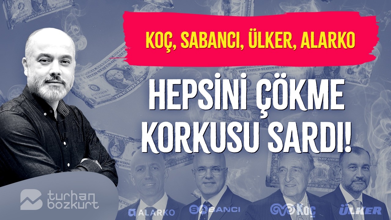 Koç'un da Sabancı'nın da korkusu aynı! Hepsine çökeceler! | Turhan Bozkurt