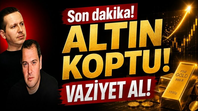 SON DAKİKA! ALTIN KOPTU! VAZİYET ALIN!
