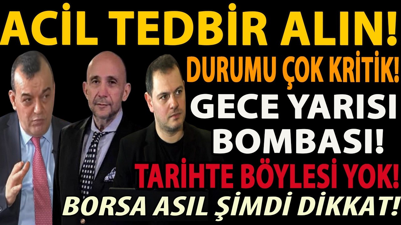 ACİL TEDBİR ALIN! DURUMU ÇOK KRİTİK! GECE YARISI BOMBASI! TARİHTE BÖYLESİ YOK! BORSA ŞİMDİ DİKKAT!