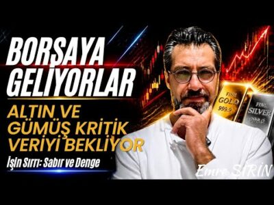 BORSAYA GELİYORLAR | ALTIN VE GÜMÜŞ KRİTİK VERİYİ BEKLİYOR | Emre ŞİRİN #borsa #altın #gümüş #tüik