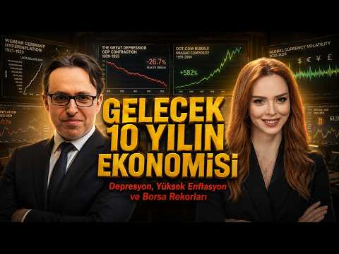 Gelecek 10 Yılın Ekonomisi Nasıl Olacak?