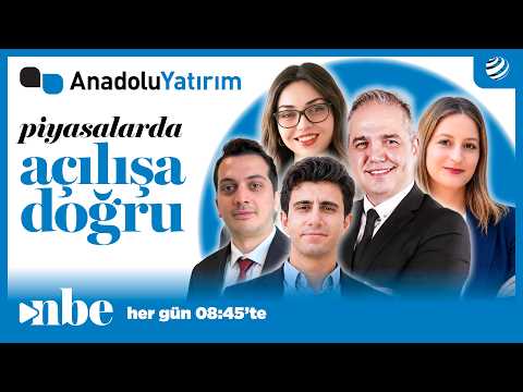 Anadolu Yatırım ile Piyasalarda Açılışa Doğru | 07 Eylül