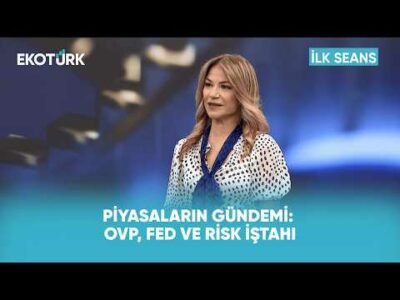 Büyüme Hedefi Değişti, Piyasalarda Risk İştahı Baskılandı | İlk Seans