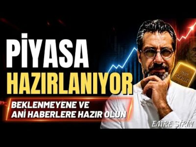 PİYASA HAZIRLANIYOR! BEKLENMEYENE VE ANİ GELİŞMELERE HAZIR OLUN| Emre ŞİRİN #borsa #altın #ekonomi