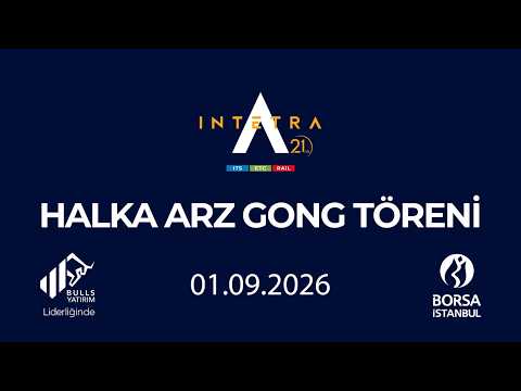 "İntetra Teknoloji ve Bilişim Hizmetleri AŞ" Halka Arz Gong Töreni