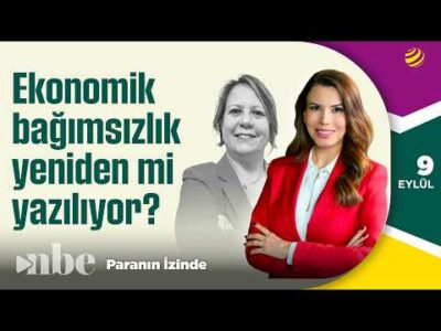 Türkiye: Çok kutuplu dünyada ekonomik bağımsızlık sınavı | Paranın İzinde | Zeynep Gürcanlı | 09 Eyl