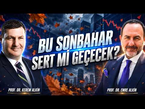 Bu Sonbahar Sert mi Geçecek? | Emre Alkin