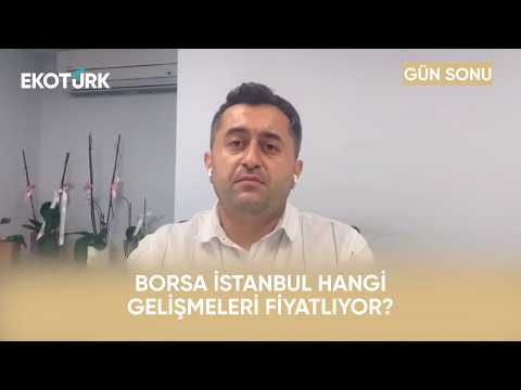 Borsa İstanbul’da Yeni Dönemin Rotası Ne? | Gün Sonu