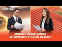 Sermaye Piyasasında Yapısal Reformlar | Manşet Ekonomi