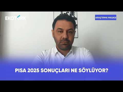PISA 2025'te Türkiye'nin Performansı | Araştırma Masası