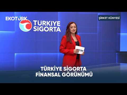 Türkiye Sigorta Finansal Görünümü | Şirket Künyesi