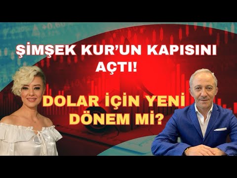 MEHMET ŞİMŞEK KUR’UN KAPISINI AÇTI! DOLAR İİÇİN YENİ DÖNEM Mİ?