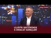 Lojistik Sektörünün Sorunları Neler? | Akşam Masası