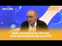 Hobi Hayatımıza Ne Katıyor, Fobi Hayatımızdan Ne Çalıyor? | Prof. Dr. Nevzat Tarhan ile Akla Ziyan