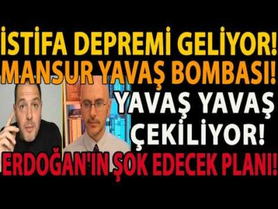 İSTİFA DEPREMİ GELİYOR! MANSUR YAVAŞ BOMBASI! YAVAŞ YAVAŞ ÇEKİLİYOR! ERDOĞAN'IN ŞOK EDECEK PLANI!