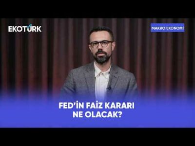 FED'in Faiz Kararı Ne Olacak? | Makro Ekonomi