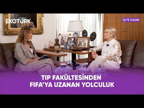 Tıp Fakültesinden FIFA'ya Uzanan Yolculuk | Zehra Neşe Kavak | İş'te Kadın