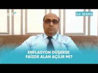 Enflasyon Düşerse Faizde Alan Açılır mı? | İlk Seans