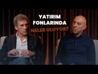 Yatırım Fonlarında Neler Oluyor? & Tahvil Piyasasında Tehlike Çanları! | Ömer Gencal & Murat Aysan