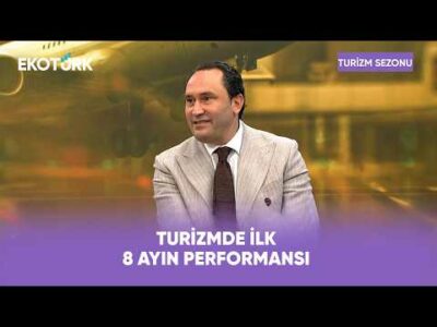 Turizmde İlk 8 Ayın Performansı | Turizm Sezonu
