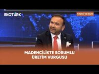 Madencilikte Sürdürülebilirlik ve Güvenlik | Maden ve İnsan