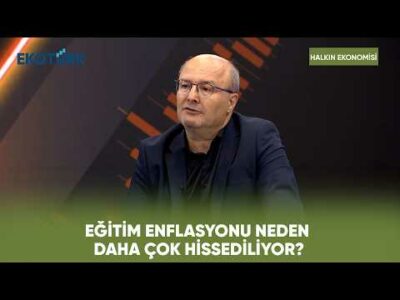 Eğitim Enflasyonu Neden Daha Çok Hissediliyor? | Halkın Ekonomisi