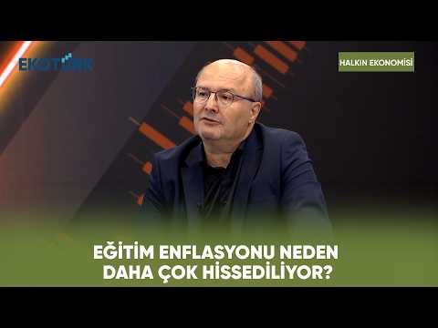 Eğitim Enflasyonu Neden Daha Çok Hissediliyor? | Halkın Ekonomisi