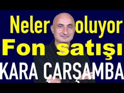 Neler oluyor? Fon satışı sürüyor | Konut fiyatları! | Borsada kara çarşamba