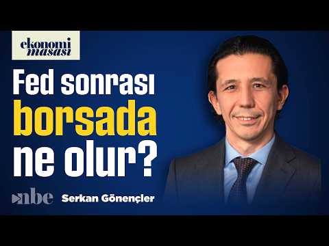 FED Şahinleşti, Borsa İstanbul Sert Düştü! Piyasaları Bundan Sonra Ne Bekliyor? | Serkan Gönençler