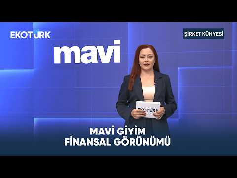 Mavi Giyim Finansal Görünümü | Şirket Künyesi