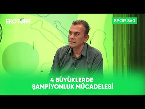 4 Büyüklerde Şampiyonluk Mücadelesi | Spor 360