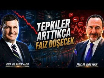 Tepkiler Arttıkça Faiz Düşecek | Prof. Dr. Kerem Alkin & Prof. Dr. Emre Alkin