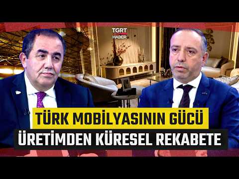 Türk Mobilyasının Küresel Rekabet Gücü: Güçlü Üretim, Büyük Hedef… - İş Dünyası