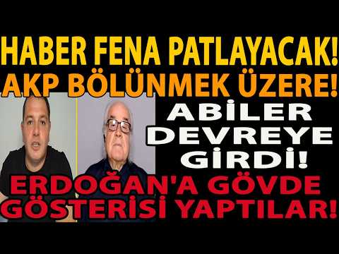 HABER FENA PATLAYACAK! AKP BÖLÜNMEK ÜZERE! ABİLER DEVREYE GİRDİ! ERDOĞAN'A GÖVDE GÖSTERİSİ YAPTILAR!