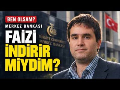 Merkez Bankası Başkanı Olsam Faizi Neden Hemen İndirmezdim?