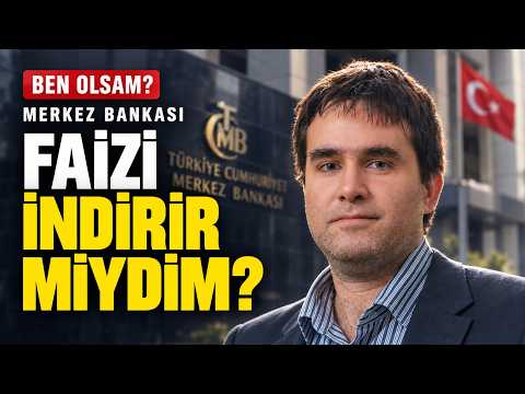 Merkez Bankası Başkanı Olsam Faizi Neden Hemen İndirmezdim?
