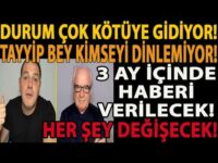 DURUM KÖTÜYE GİDİYOR! TAYYİP BEY KİMSEYİ DİNLEMİYOR! 3 AY İÇİNDE HABERİ VERİLECEK! HER ŞEY DEĞİŞECEK