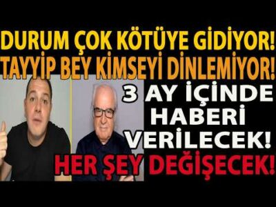 DURUM KÖTÜYE GİDİYOR! TAYYİP BEY KİMSEYİ DİNLEMİYOR! 3 AY İÇİNDE HABERİ VERİLECEK! HER ŞEY DEĞİŞECEK